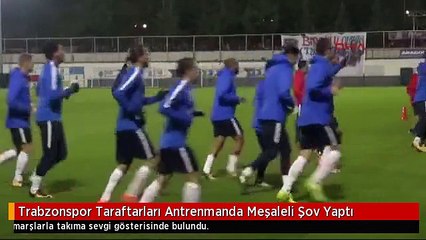Trabzonspor Taraftarları Antrenmanda Meşaleli Şov Yaptı