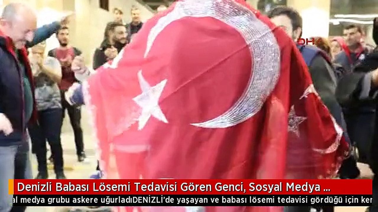 Denizli Babası Lösemi Tedavisi Gören Genci, Sosyal Medya Grubu Askere Uğurladı