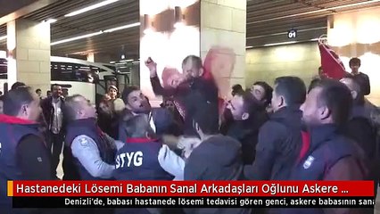 Hastanedeki Lösemi Babanın Sanal Arkadaşları Oğlunu Askere Uğurladı