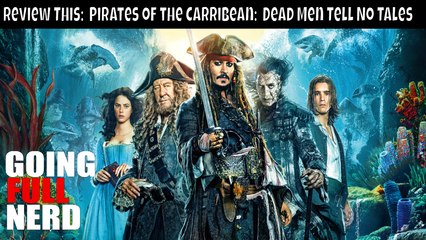 Review This:  Pirates of the Carribean:  Dead Men Tell No Tales