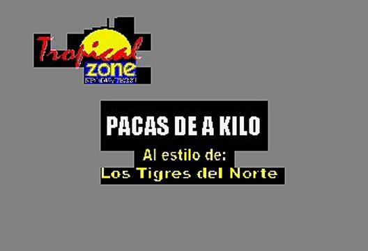 Pacas de a kilo - Los Tigres del Norte (Karaoke)