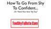 How To Be More Confident - A Blueprint For Overcoming Shyness