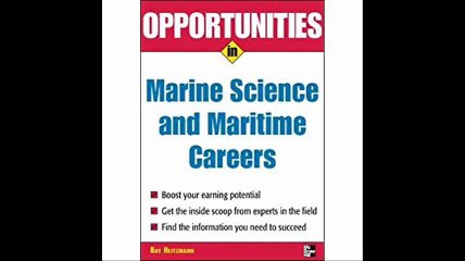 Opportunities in Marine Science and Maritime Careers, revised edition (Opportunities inâ€¦Series)