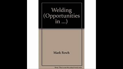 Opportunities in Welding Careers