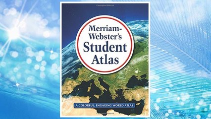 Download PDF Merriam-Webster's Student Atlas, New Copyright 2016 FREE