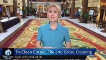 Largo FL Carpet Cleaning, Tile & Grout Reviews, TruClean Floor Care Largo FL, 5 Star Review