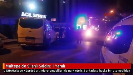 Maltepe'de Silahlı Saldırı: 1 Yaralı