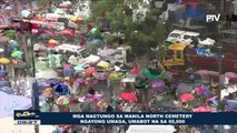 Mga nagtungo sa Manila North Cemetery ngayong umaga, umabot na sa 50,000