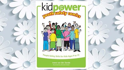 Download PDF Kidpower Youth Safety Comics: People Safety Skills For Kids Ages 9-14 (Kidpower Safety Comics) FREE