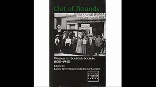 Out of Bounds Women in Scottish Society 1800-1945 (Edinburgh education and society series)