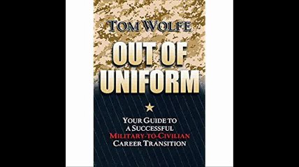 Out of Uniform Your Guide to a Successful Military-to-Civilian Career Transition