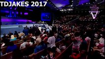 TD JAKES 2017 - #God will never use what you LOST, He will always use what you have LEFT