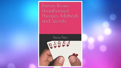 Download PDF Derren Brown Unauthorised Theories, Methods and Secrets FREE