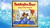 Download PDF Paddington Bear Goes to the Hospital FREE