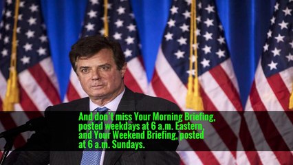 Lower Manhattan, White House, Paul Manafort: Your Tuesday Evening Briefing