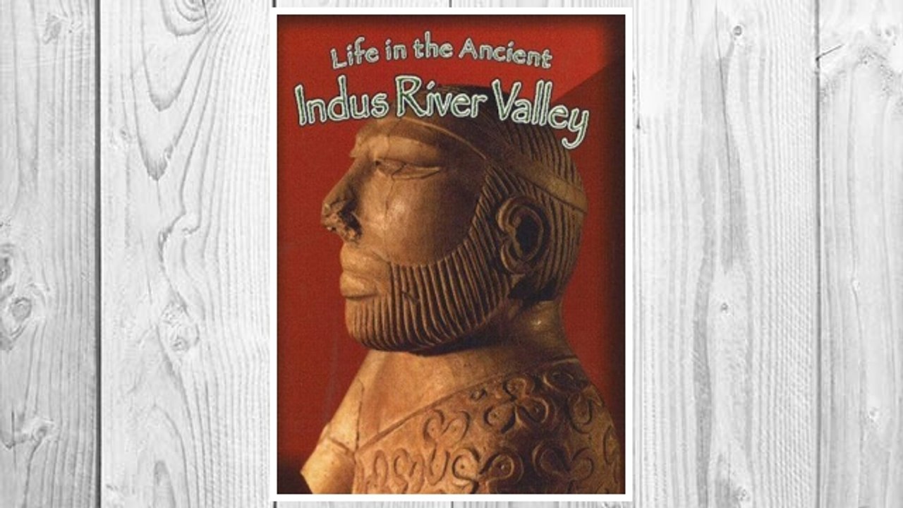 Download PDF Life In The Ancient Indus River Valley (Peoples of the Ancient World) FREE