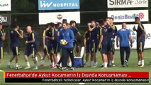 Fenerbahçe'de Aykut Kocaman'ın İş Dışında Konuşmaması Futbolcuları Üzdü