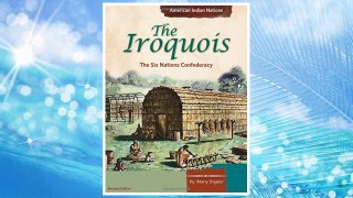 Download PDF The Iroquois: The Six Nations Confederacy (American Indian Nations) FREE
