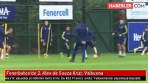Fenerbahçe'de 2. Alex de Souza Krizi: Valbuena