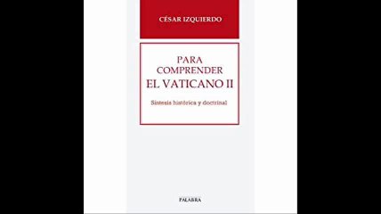 Para comprender el Vaticano II (Libros Palabra) (Spanish Edition)