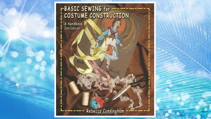 Download PDF Basic Sewing for Costume Construction: A Handbook, Second Edition FREE