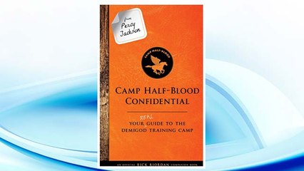 Download PDF From Percy Jackson: Camp Half-Blood Confidential (An Official Rick Riordan Companion Book): Your Real Guide to the Demigod Training Camp (Trials of Apollo) FREE