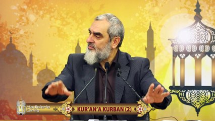 119) Hadislerle Diriliş - KUR'AN'A KURBAN (2) - Nureddin YILDIZ