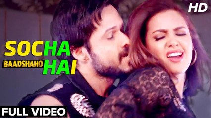 Baadshaho- Socha Hai Song - Emraan Hashmi, Esha Gupta - Tanishk Bagchi, Jubin Nautiyal, Neeti Mohan