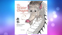 Download PDF The Water Dragon: A Chinese Legend - English and Chinese bilingual text FREE