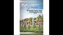 Parenting with Grace The Catholic Parents' Guide to Raising almost Perfect Kids