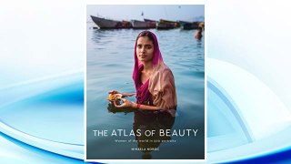 Download PDF The Atlas of Beauty: Women of the World in 500 Portraits FREE