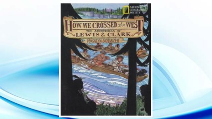 Download PDF How We Crossed The West: The Adventures Of Lewis And Clark FREE