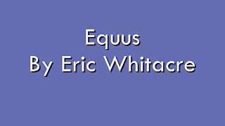 Equus By Eric Whitacre