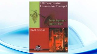 Download PDF 100 Progressive Lessons for Trumpet for the Beginning or Comeback Player FREE