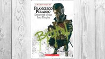 Download PDF Francisco Pizarro: Destroyer of the Inca Empire (Wicked History (Hardcover)) FREE