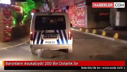 Baronların Avukatıydı! 200 Bin Dolarlık Sır