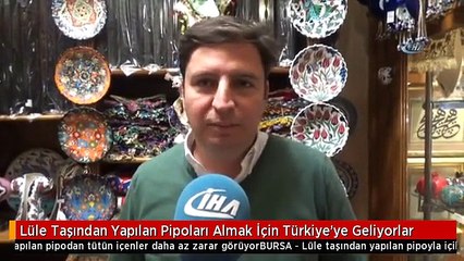 Lüle Taşından Yapılan Pipoları Almak İçin Türkiye'ye Geliyorlar