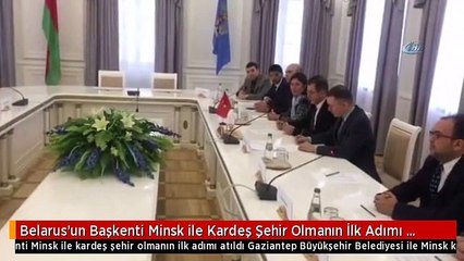 Belarus'un Başkenti Minsk ile Kardeş Şehir Olmanın İlk Adımı Atıldı