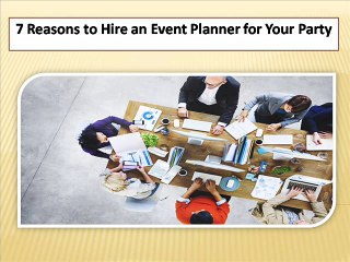 7 Reasons to Hire an Event Planner for Your Party