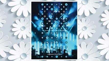 Download PDF Bullet Proof ... I Wish I Was: The Lighting & Stage Design of Andi Watson FREE