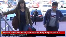 Bodrum Torba'daki Yazlık, Ay Kardeşleri Karşı Karşıya Getirdi 1