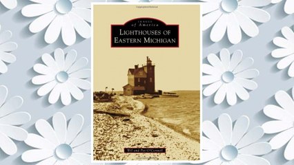 Download PDF Lighthouses of Eastern Michigan (Images of America) FREE