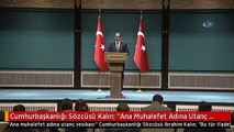 Cumhurbaşkanlığı Sözcüsü Kalın: 