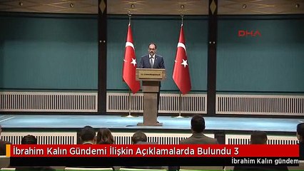 İbrahim Kalın Gündemi İlişkin Açıklamalarda Bulundu 3