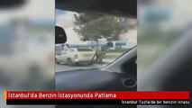 İstanbul'da Benzin İstasyonunda Patlama