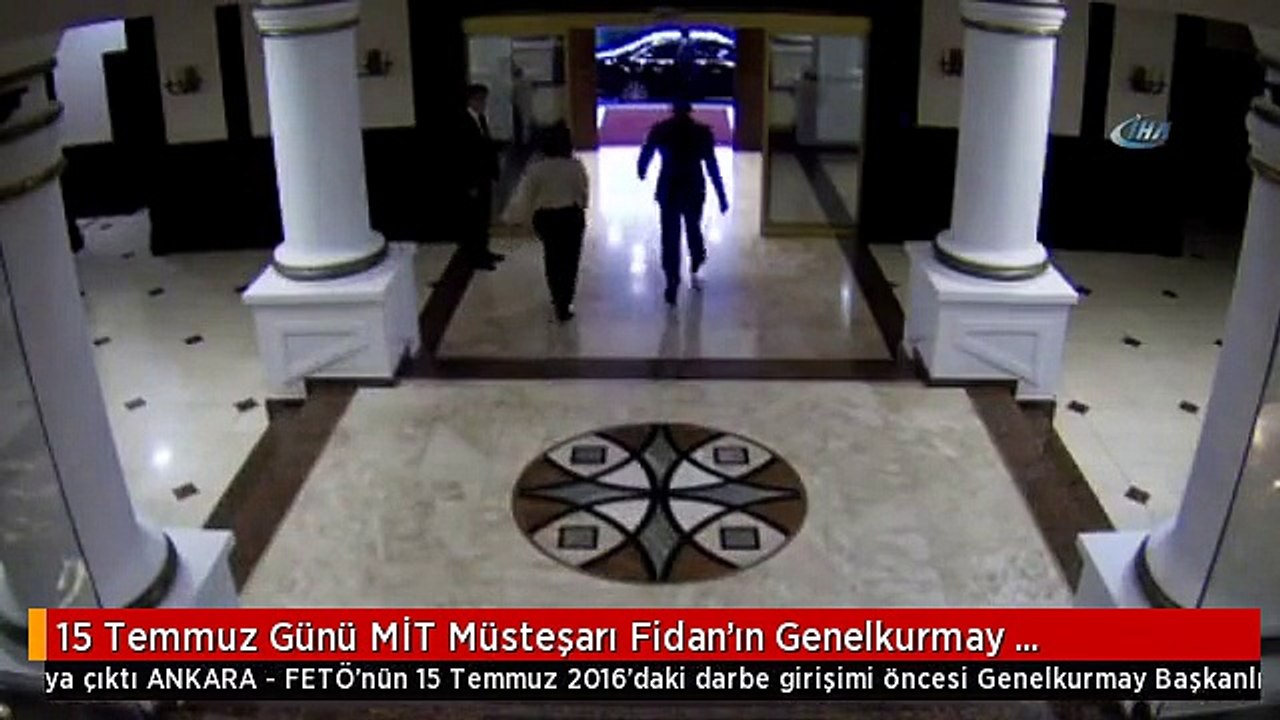 15 Temmuz Günü MİT Müsteşarı Fidan'ın Genelkurmay Karargahı'ndan Çıkış Anının Görüntüsü Ortaya Çıktı