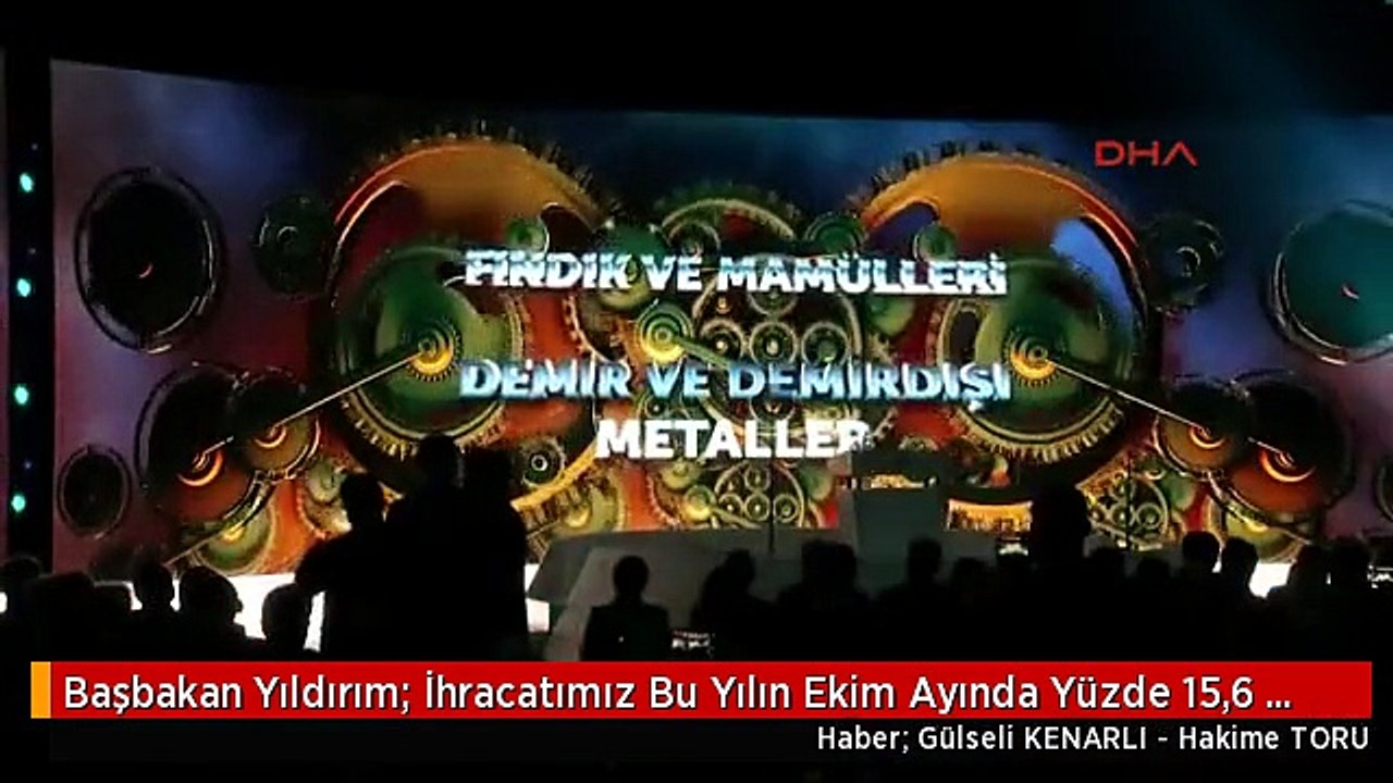 Başbakan Yıldırım: İhracatımız Bu Yılın Ekim Ayında Yüzde 15,6 Artarak 13,5 Milyar Dolar Olarak...