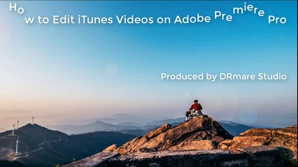 How to Edit iTunes Videos on Adobe Premiere Pro