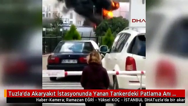 Tuzla'da Akaryakıt İstasyonunda Yanan Tankerdeki Patlama Anı Kamerada