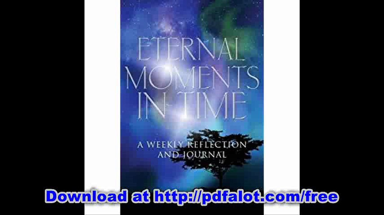 Eternal Moments in Time A Weekly Reflection and Journal